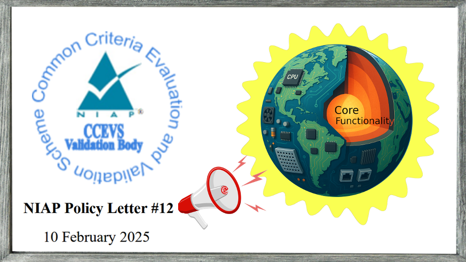 Understanding the Update to NIAP Policy Letter #12: Don’t Leave Core Functionality Behind